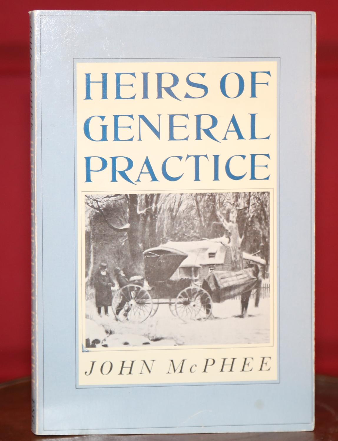 Heirs of General Practice by John A McPhee