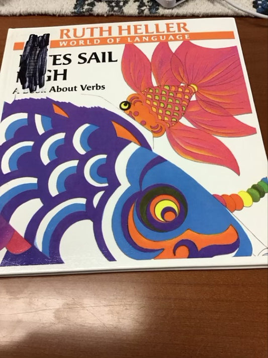 Kites Sail High: A Book About Verbs (Explore!) by Ruth Heller * Ex-Library Book