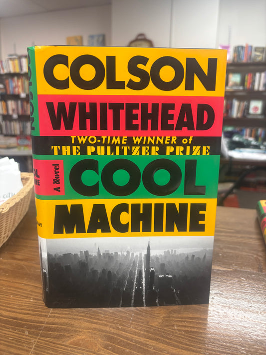 Cool Machine: A Novel (The Harlem Trilogy) by Colton Whitehead