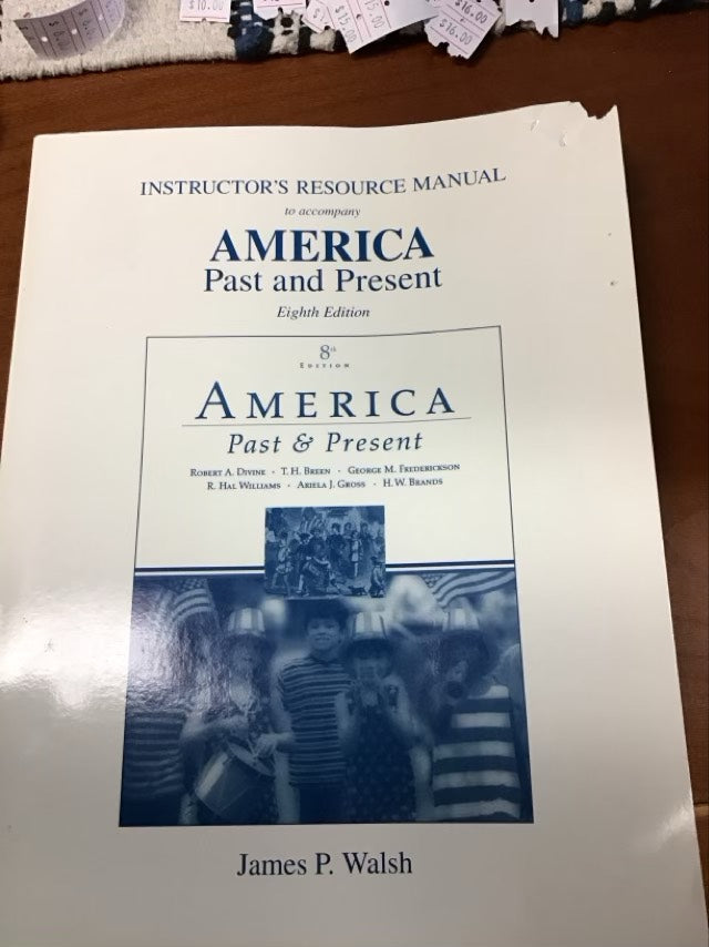 Instructor’s Resource Manual To Accompany America Past And Present by James P Walsh