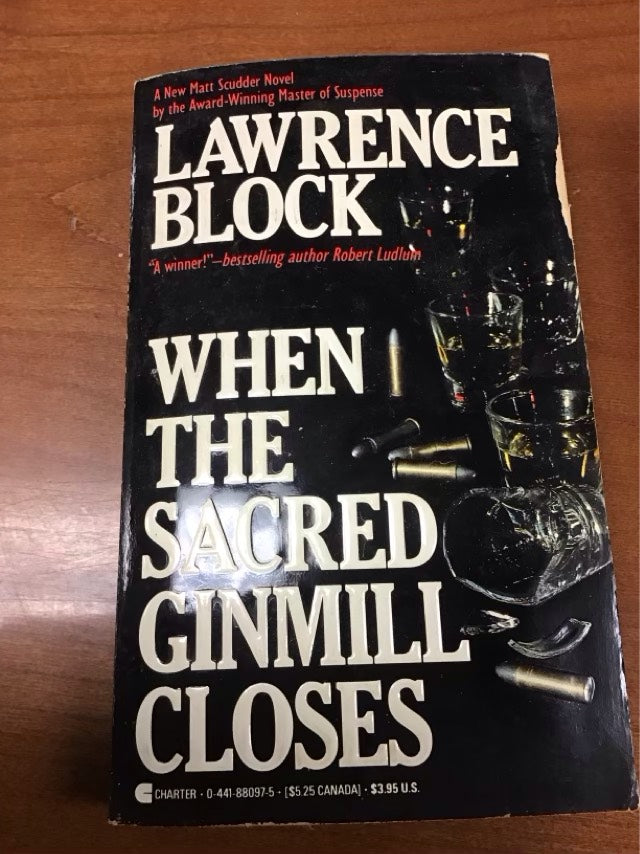 When the Sacred Ginmill Closes by Lawrence Block