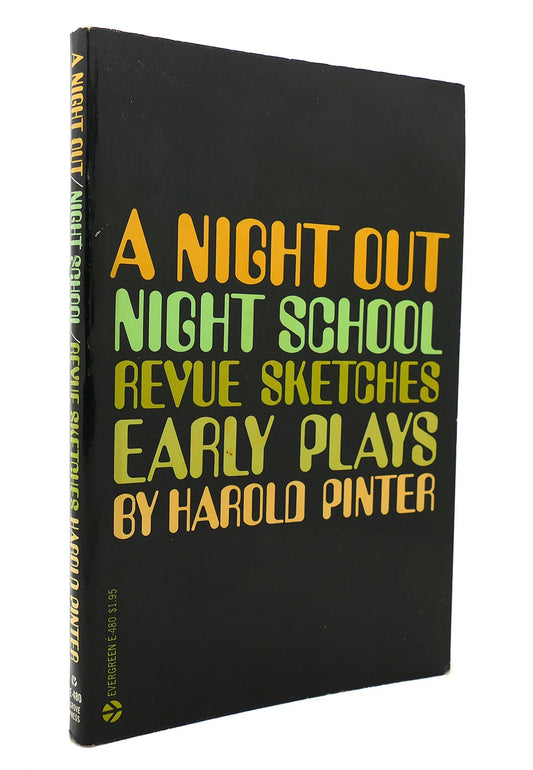 A Night Out, Night School. Revue Sketches. Early Plays. By Harold Pinter.