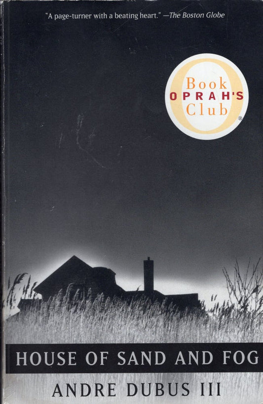 House of Sand and Fog by Andre Dubus