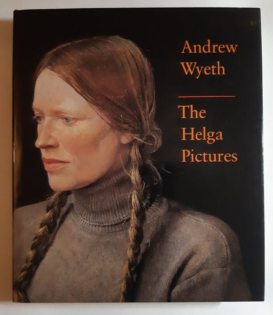 Andrew Wyeth: The Helga Pictures by John Wilmerding
