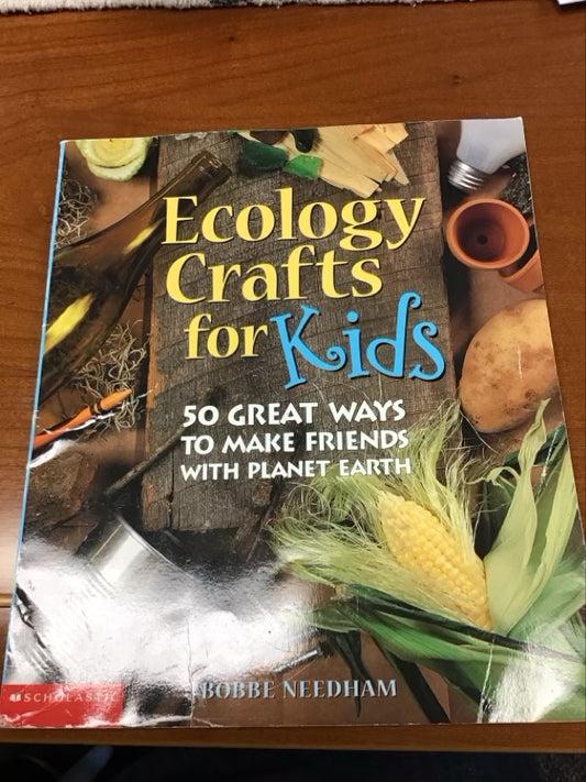 Ecology Crafts for Kids by Bobbe Needham