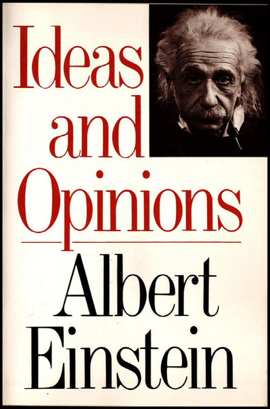 Ideas and Opinions by Albert Einstein