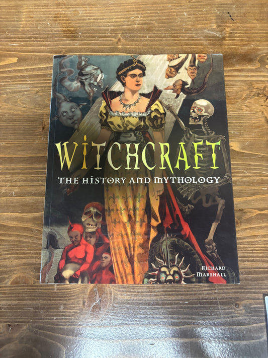 Witchcraft: The History and Mythology by Richard Marshall