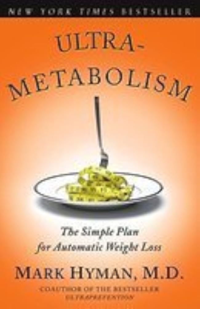 Ultrametabolism: The Simple Plan for Automatic Weight Loss by Mark Hyman