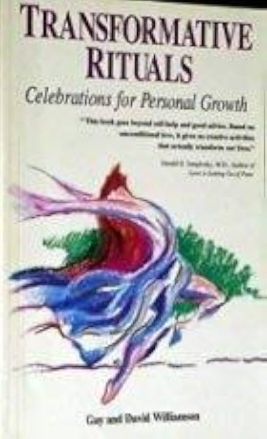 Transformative Rituals: Celebrations for Personal Growth by Gay Williamson