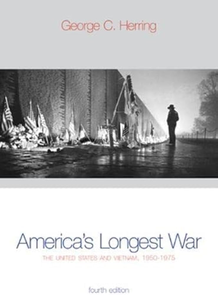 America's Longest War: The United States and Vietnam, 1950-1975 by George C Herring