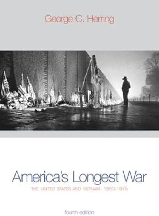 America's Longest War: The United States and Vietnam, 1950-1975 by George C Herring