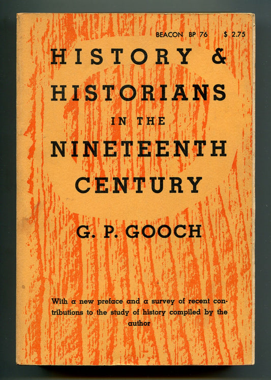 History and Historians in the Nineteenth Century by George Peabody Gooch