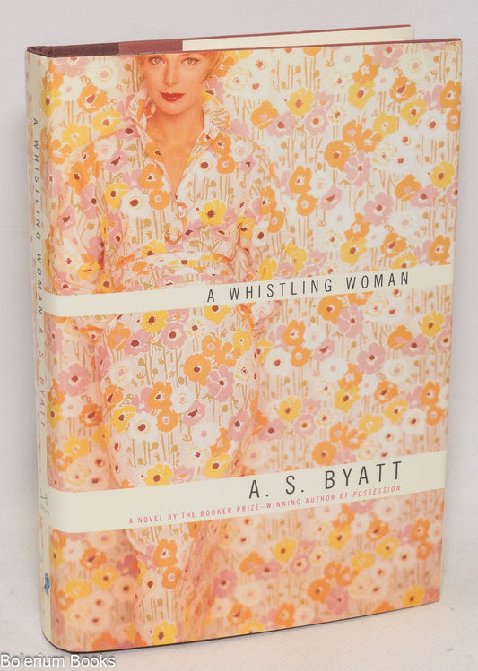 A Whistling Woman by Antonia Susan Byatt