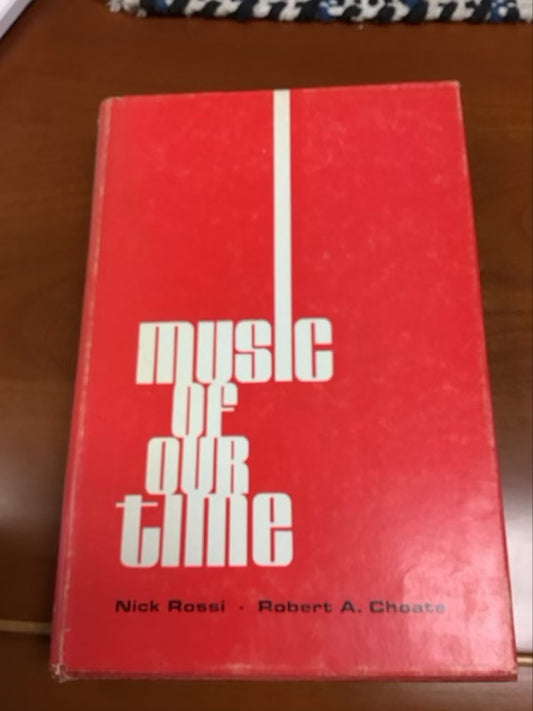 Music of Our Time by Nick Rossi,Robert A. Choate