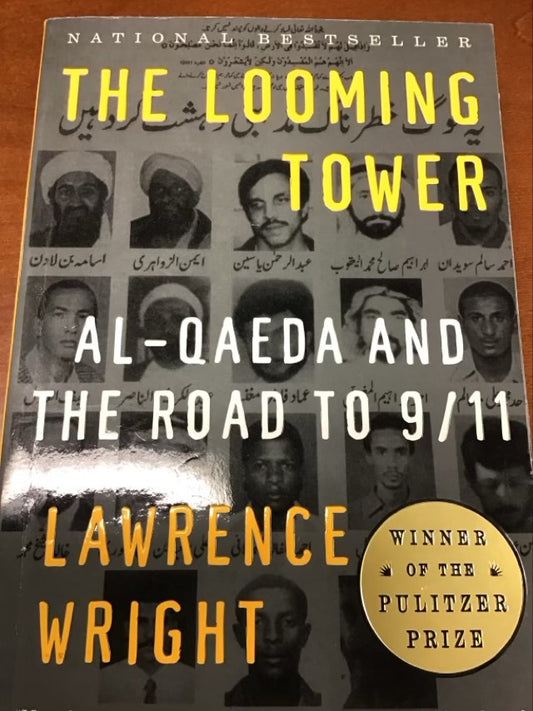 The Looming Tower: Al-Qaeda and the Road to 9/11 by Lawrence Wright