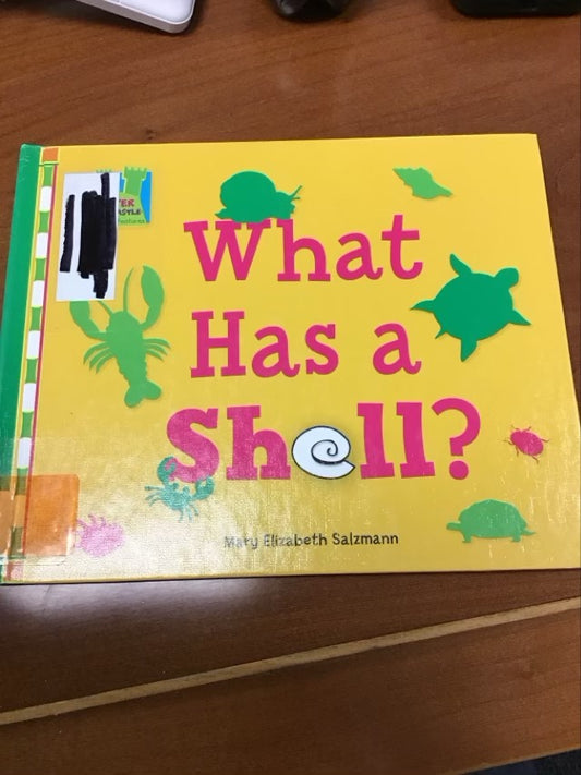 What Has a Shell? (Creature Features) by Mary Elizabeth Salzmann * Ex Library Book