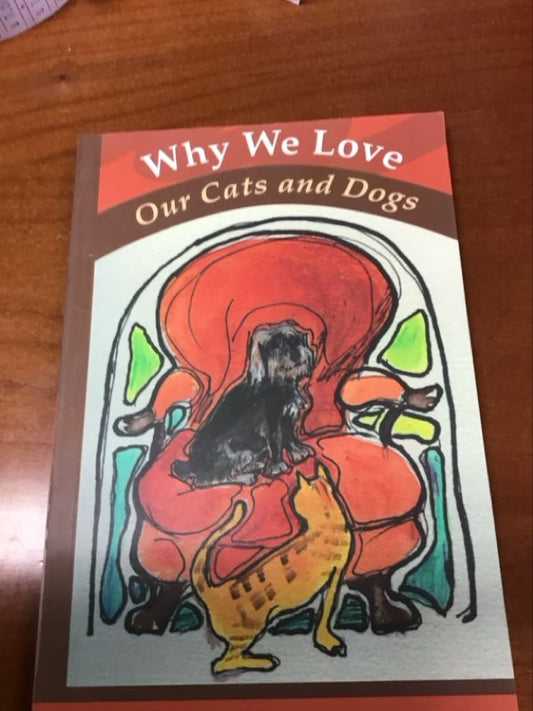 Why We Love Our Cats and Dogs by Patricia Lawson and Philip Miller
