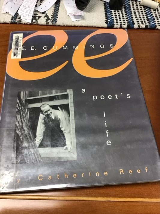 E. E. Cummings: A Poet's Life by Catherine Reef *Ex Library Book