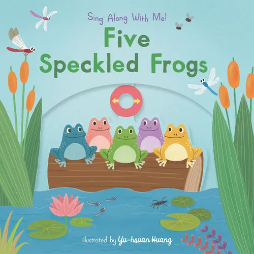 Five Speckled Frogs: Sing Along with Me!