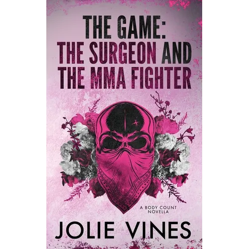 The Game - the Surgeon and the MMA Fighter (a Body Count novella)