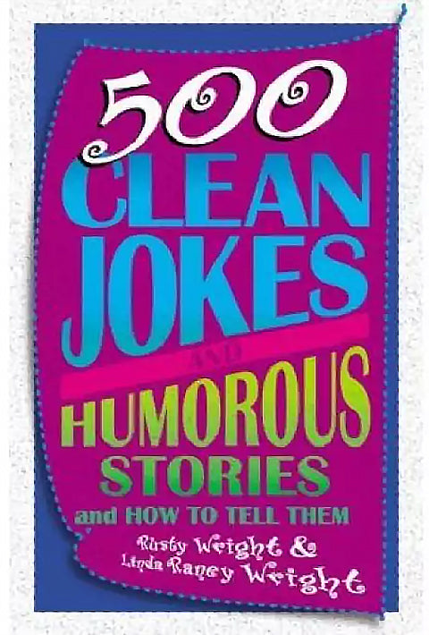 500 Clean Jokes and Humorous Stories: And How to Tell Them by Rusty Wright