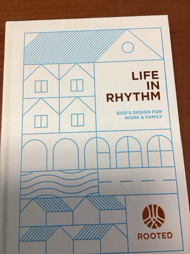 Life In Rhythm ; God’s Design For Work &Family