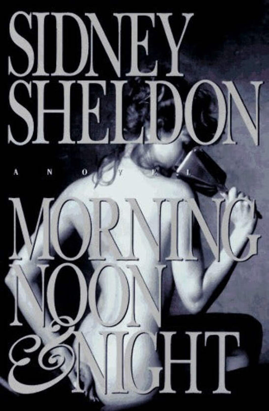 Morning Noon & Night by Sidney Sheldon