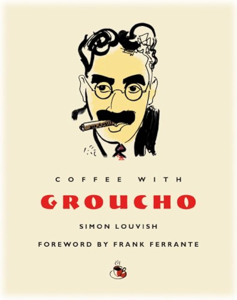 Coffee with Groucho by Simon Louvish
