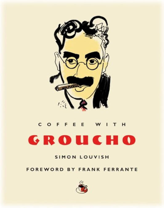 Coffee with Groucho by Simon Louvish