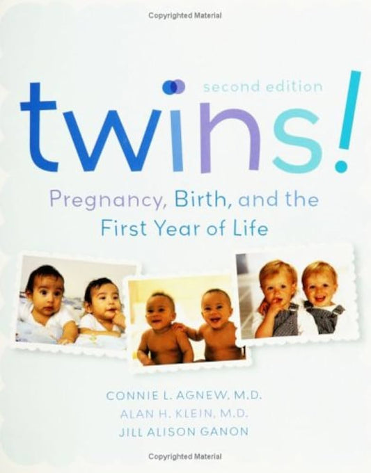 Twins! Pregnancy, Birth and the First Year of Life, Second Edition by Connie Agnew