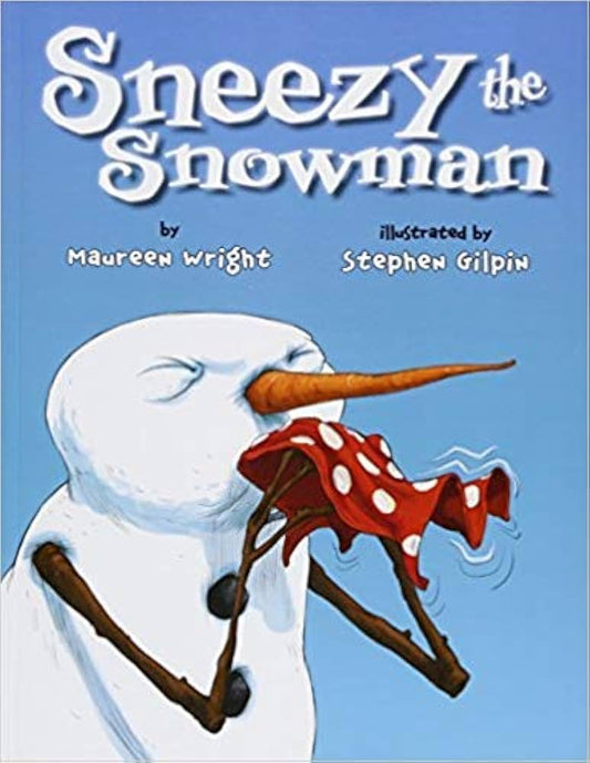 Sneezy the Snowman by Maureen Wright