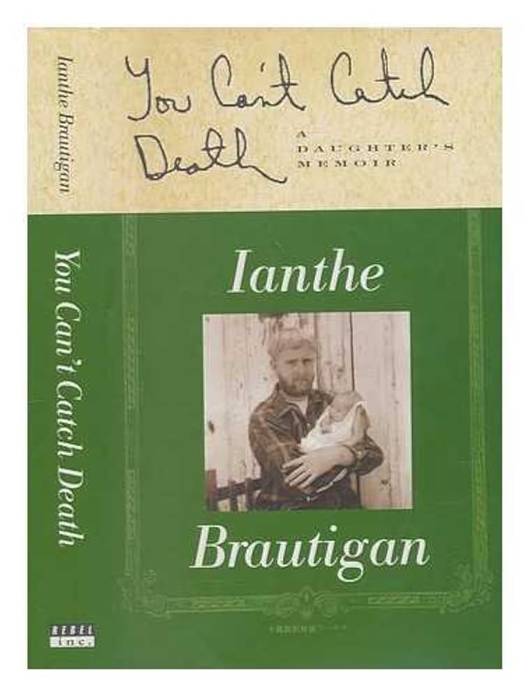 You Can't Catch Death by Ianthe Brautigan