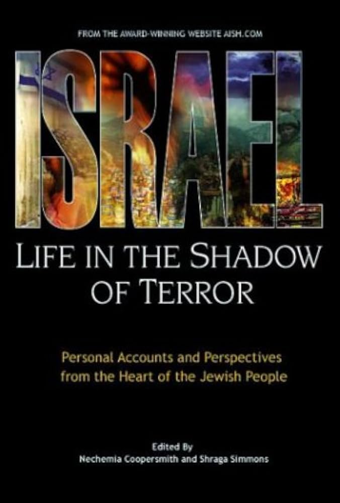 Israel: Life In The Shadow Of Terror by Nechemia Coopersmith