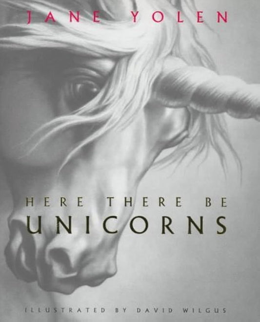 Here There Be Unicorns by Jane Yolen