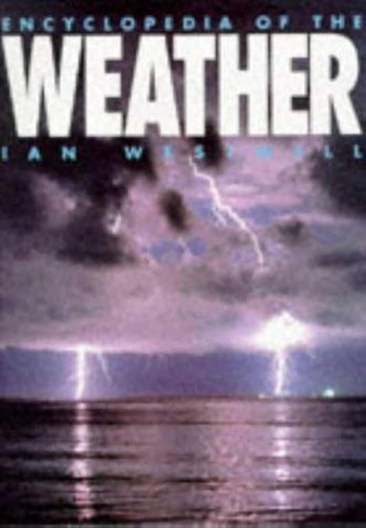 Encyclopedia of the Weather by Ian Westwell
