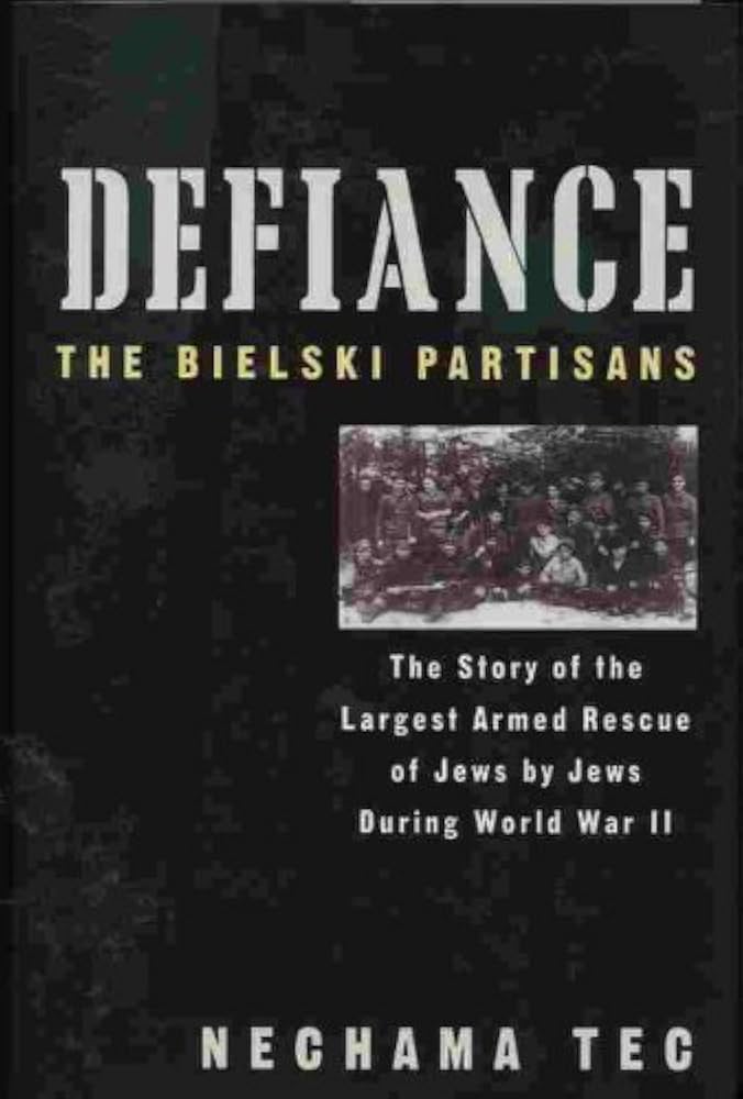 Defiance: The Bielski Partisans by Nechama Tec