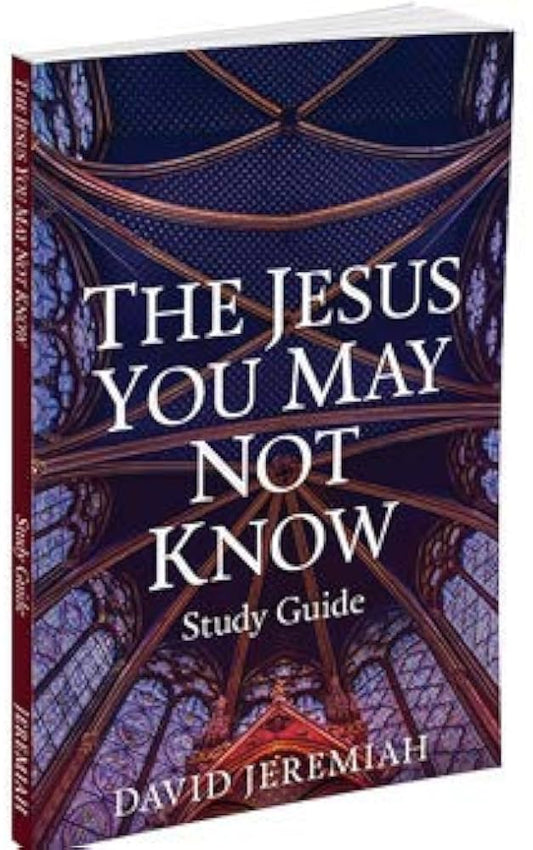 The Jesus You May Not Know by David Jeremiah