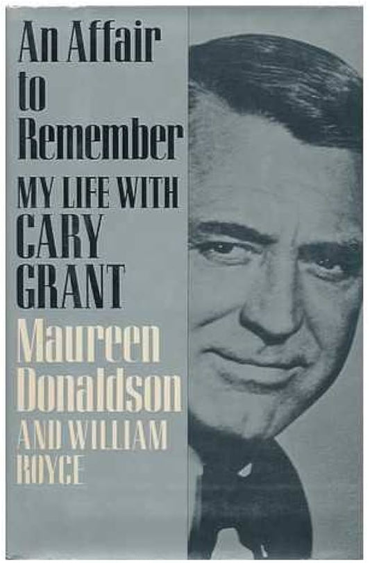 An Affair to Remember: My Life with Cary Grant by Maureen Donaldson  * Ex Library Book