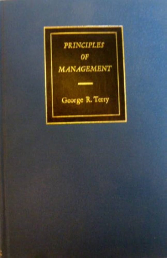 Principles of Management [By] George R. Terry
