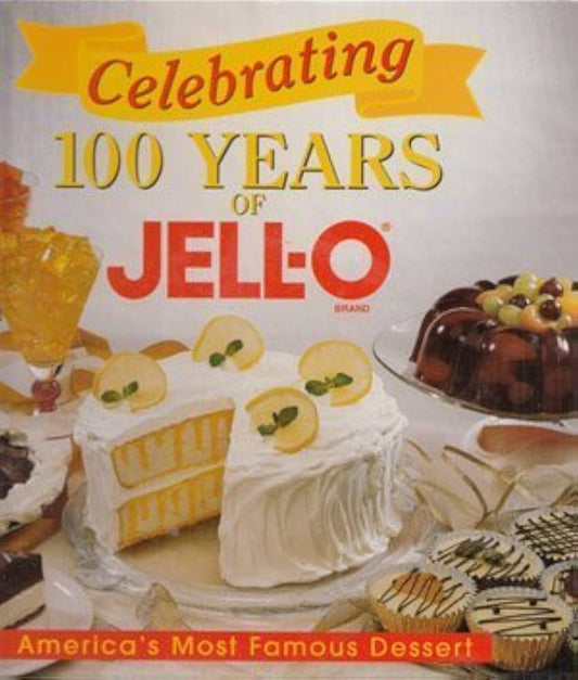 Celebrating 100 Years of Jell-O by Publications International Ltd