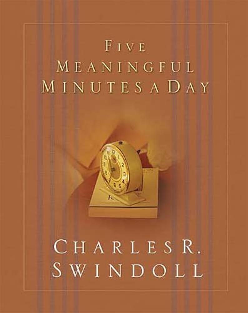 Five Meaningful Minutes a Day by Charles R. Swindoll