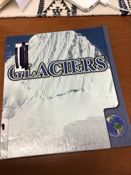 Glaciers (Landforms) by Sandy Sepheri * Ex-Library Book
