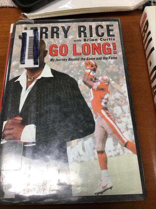 Go Long!: My Journey Beyond the Game and the Fame by Jerry Rice * Ex Library Book