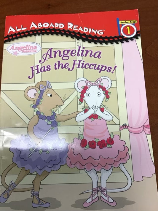 Angelina Has the Hiccups! (Angelina Ballerina) by Katharine Holabird