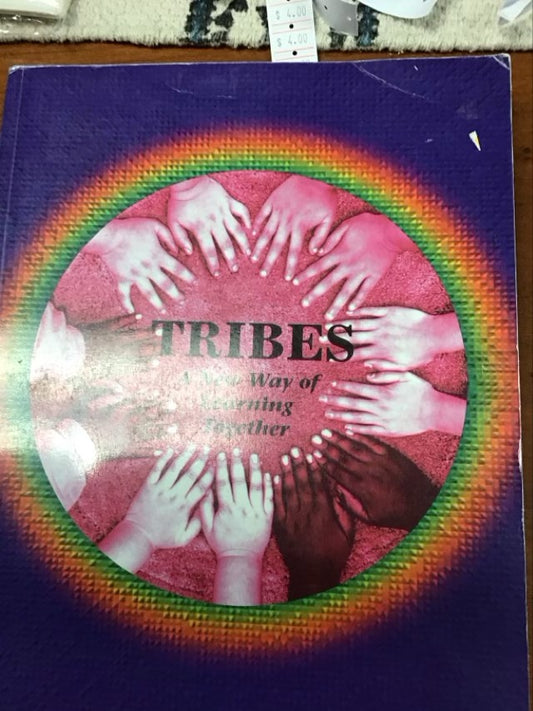 Tribes a New Way of Learning Together by Cahill,Carolyn Janson Et All.. Jeanne Gibbs in Collaboration With Sherrin Bennett and M