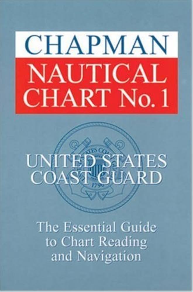 Chapman Nautical Chart No. 1: The Essential Guide to Chart Reading and Navigation by United States Coast Guard