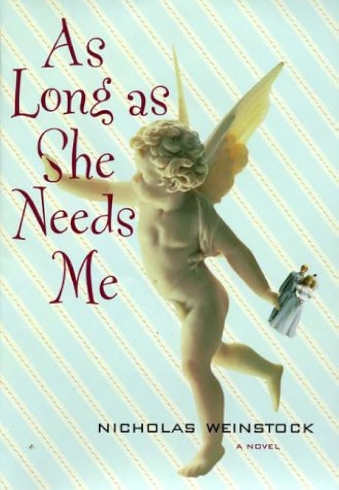 As Long As She Needs Me by Nicholas Weinstock