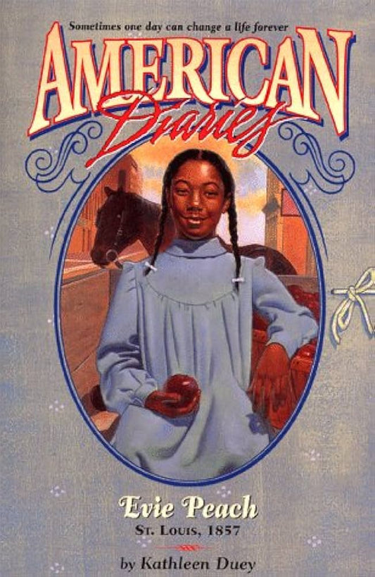 Evie Peach,St. Louis ,1857 by Kathleen Duey