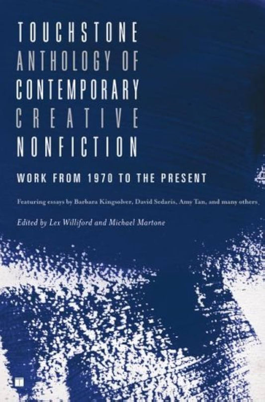 Touchstone Anthology of Contemporary Creative Nonfiction: Work from 1970 to the Present by Lex Williford
