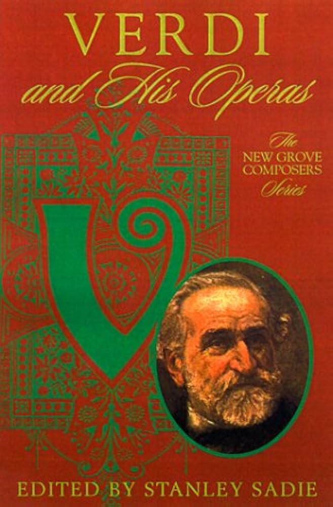 Verdi and His Operas by Stanley Sadie,Roger Parker